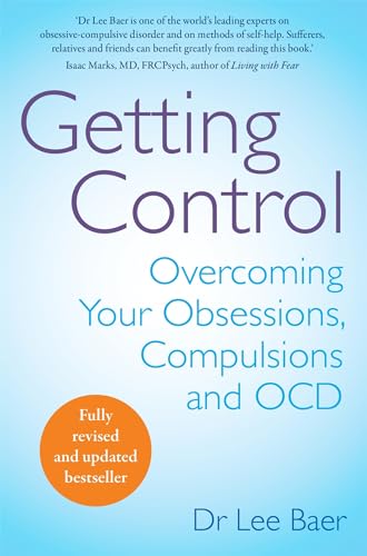 Getting Control: Overcoming Your Obsessions, Compulsions and OCD